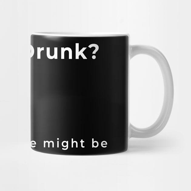 Are We Drunk? Funny Humorous Drinking Quote. Are Your Friends A Bad Influence? This would make a Great Gift for Them. by That Cheeky Tee